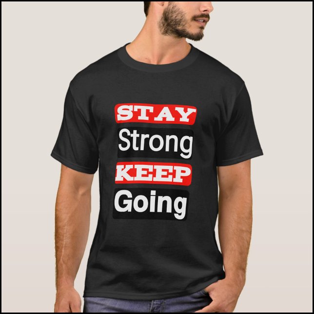 T-shirt Restez fort Continuer à aller Motivationnel T-shir (Créateur téléchargé)