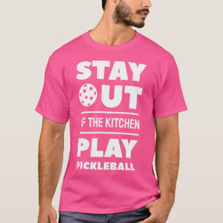 T-shirt Restez Hors De La Cuisine Jouer Au Pickleball