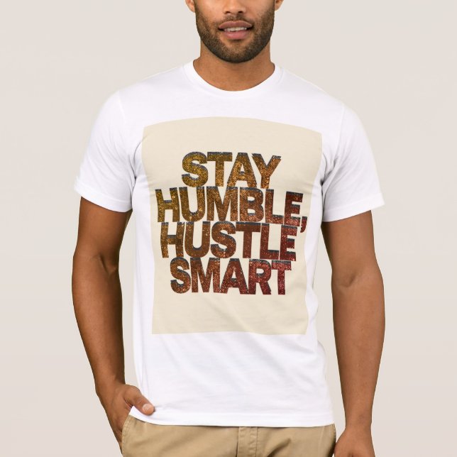 T-shirt Restez Humble Hustle Smart - Citation Motivationne (Devant)