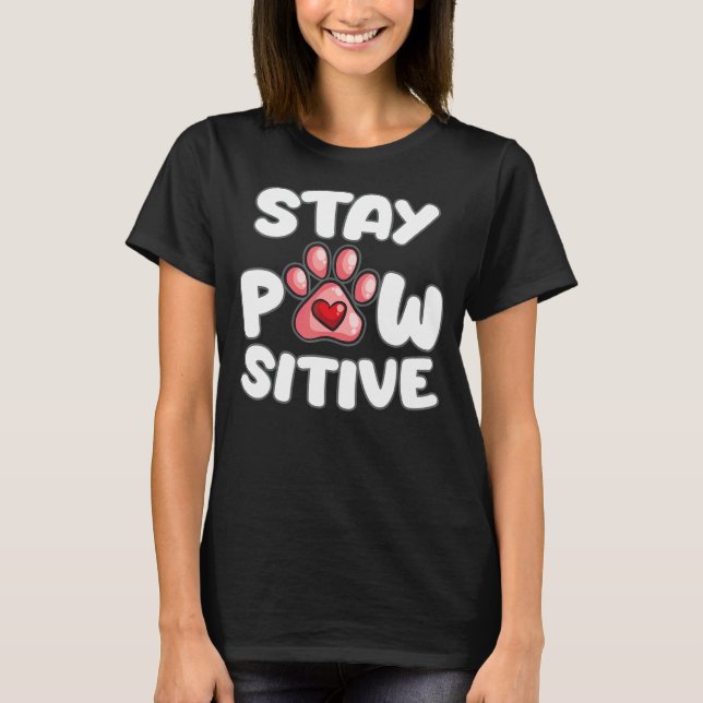 T-shirt Restez Pawsitive Chien Propriétaire Vibes Positive (Devant)
