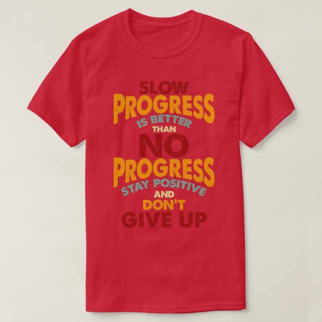 T-shirt Restez positif et n'abandonnez pas (Design devant)