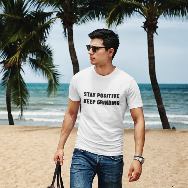 T-shirt Restez Positif Garder Motivation Grinding Gym (Créateur téléchargé)