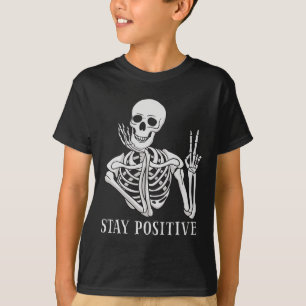 T-shirt Restez positif Jamais mieux Skeleton Drôle Hallowe