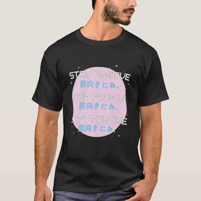 T-shirt Restez positif Vaporwave Japonais Motivation d'écr (Devant)