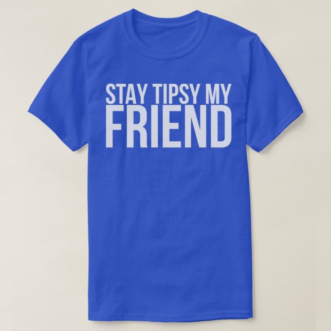 T-shirt Restez Tipsy Mon Ami (Design devant)