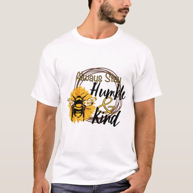 T-shirt Restez toujours humble et sublimé (Devant)