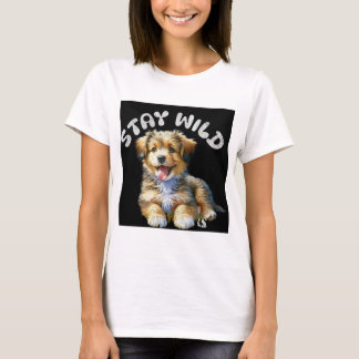T-shirt Restez un chiot sauvage