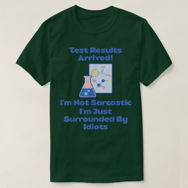 T-shirt Résultats de test Arrivé, Je suis entouré par Idio (Design devant)