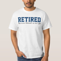 RETIRÉ, c'est aussi habillé que je suis