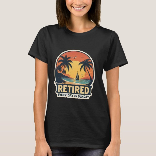 T-shirt Retired Every Day Is Sunday Beach Vacation Summer  (Devant)