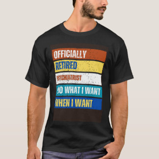 T-shirt Retired Psychiatrist Retirement  Retired Psychiatr