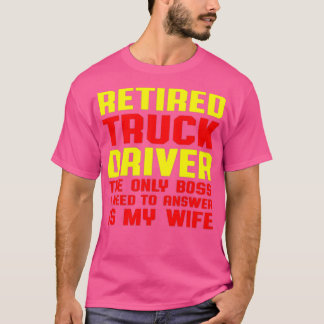 T-shirt Retired Truck Driver Boss Trucker Retirement Gift