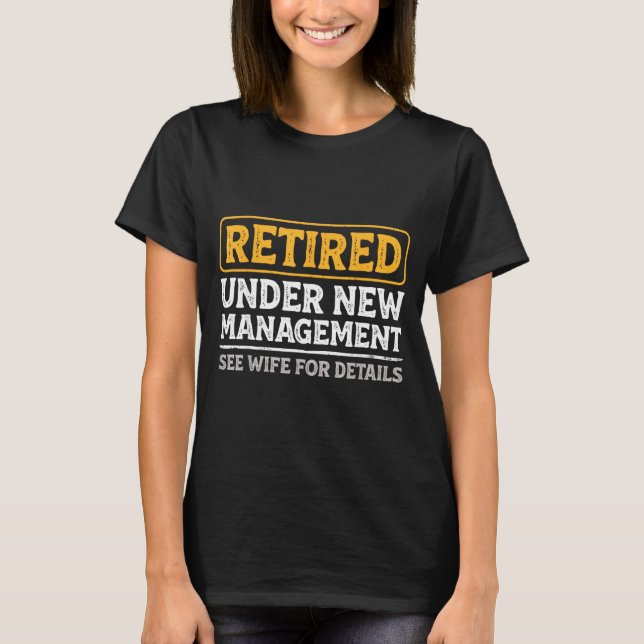 T-shirt Retired Under New Management Funny Mens Husband Re (Devant)