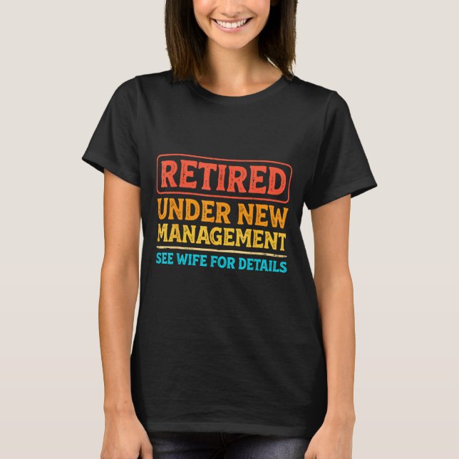 T-shirt Retired Under New Management Funny Mens Husband Re (Devant)