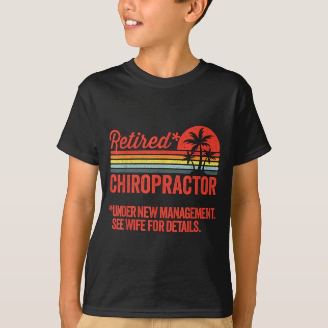 T-shirt Retired Under New Management Retirement Gift Chiro (Devant)