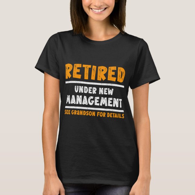 T-shirt Retired Under New Management See Grandson For Deta (Devant)