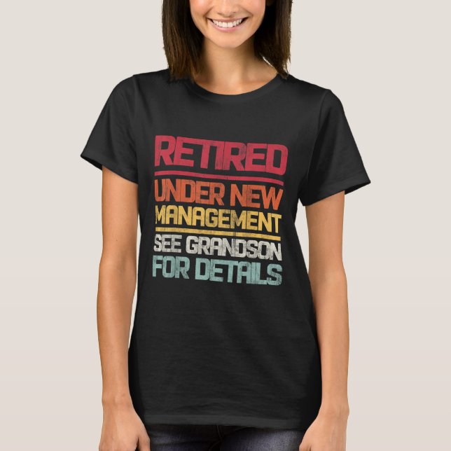 T-shirt Retired Under New Management See Grandson For Deta (Devant)