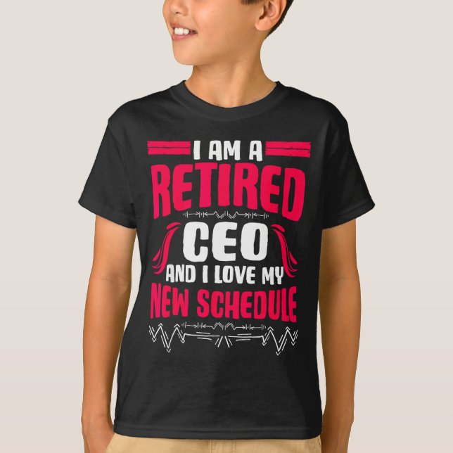 T-shirt Retirement I'm A Retired Ceo  (Devant)