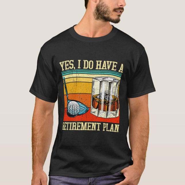 T-shirt Retirement Plan Golf Bourbon Retired Funny Retiree (Devant)