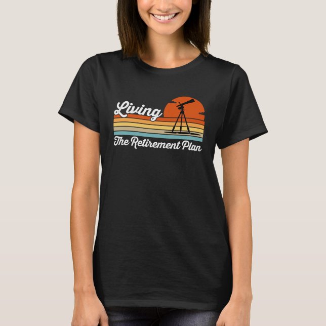 T-shirt Retirement Plan Sky Observing Telescope Astronomy  (Devant)