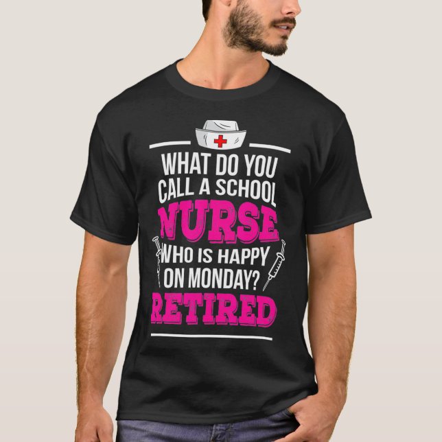 T-shirt Retirement School Nurse Happy On Monday Retired  (Devant)