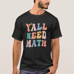 T-shirt Retour À L'École Y'all Need Math Enseignants W