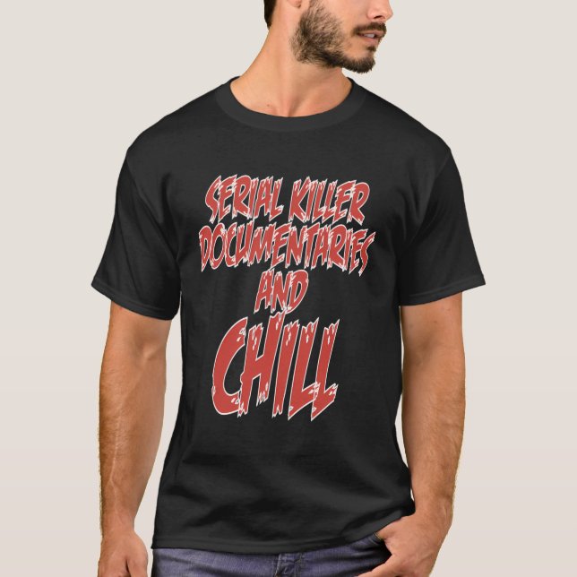 T-shirt Retour Imprimer Série Killer Documentations Chill  (Devant)