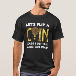 T-shirt Retournons Une Tête De Pièce J'Obtiens Des Tails D