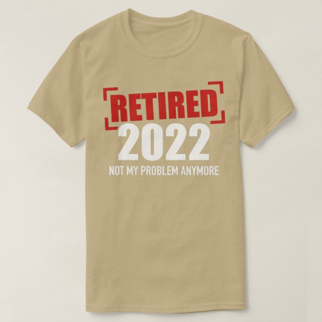 T-shirt Retraité 2022 plus mon problème (Design devant)