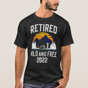 T-shirt Retraité 2022 Wild Et Gratuit Funny Camping Vintag