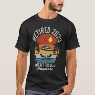 T-shirt Retraité 2023 Pas mon problème Plus Vintage Retir