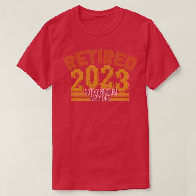 T-shirt Retraité 2023 Plus de problème 2 (Design devant)