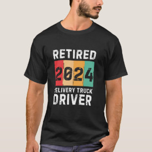 T-shirt Retraité 2024 Conducteur de camion de livraison Vi