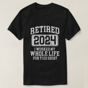 T-shirt Retraité 2024 J'ai Travaillé Toute Ma Vie Pour Cel