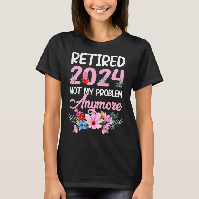 T-shirt Retraité 2024 Pas mon problème plus (Devant)
