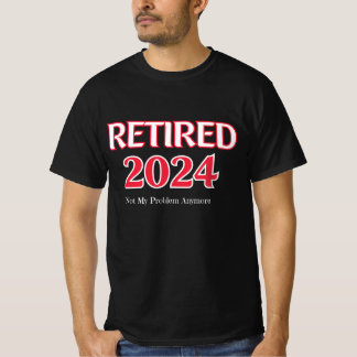 T-shirt Retraité 2024 Pas mon problème plus