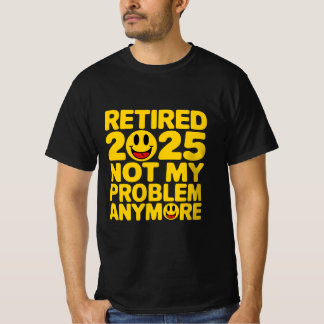 T-shirt retraité 2025 plus mon problème
