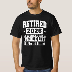 T-shirt Retraité 2026 J'ai Travaillé Toute Ma Vie Pour Cel