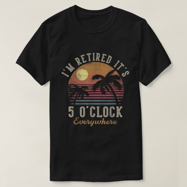 T-shirt Retraité 5 O'Clock Everywhere Beach Design (Design devant)