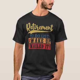T-shirt Retraite à faire Liste Réveil Nail It Coworker