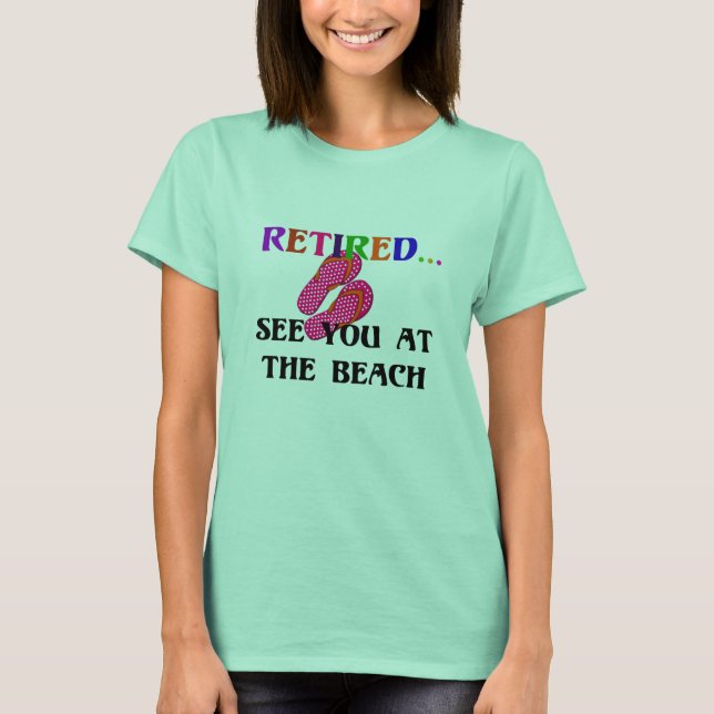 T-shirt Retraité...À la plage, amusant, amusant, amusant (Devant)