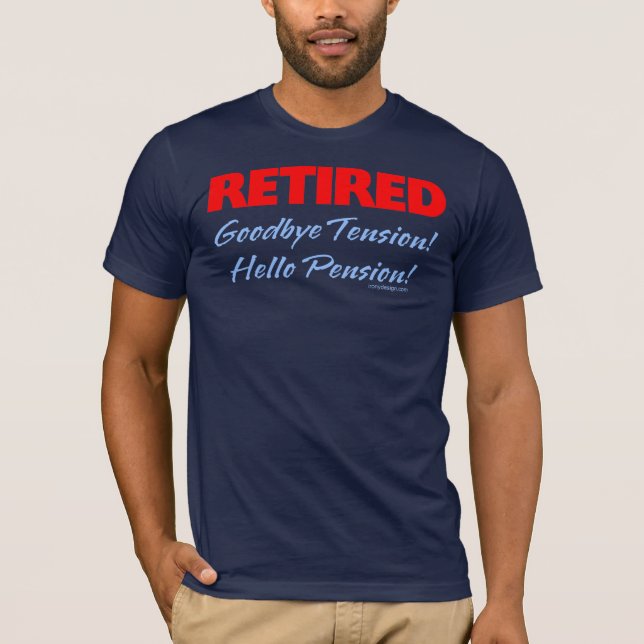 T-shirt Retraité : Adieu Tension Bonjour Pension! (Devant)