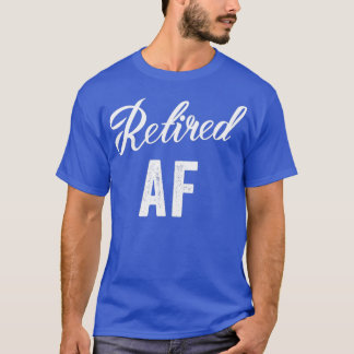 T-shirt Retraité AF Funny Retirement 1