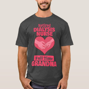 T-shirt Retraité Dialyse Infirmière Grand-mère Retraite