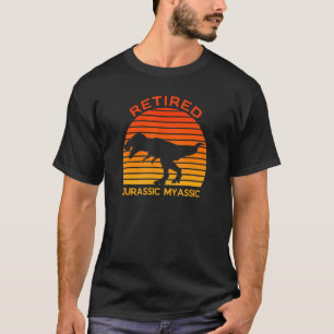 T-shirt Retraité Dinosaur Rex Jurassic Plaisanterie Retrai