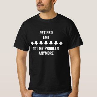 T-shirt Retraité Emt Pas Mon Problème Plus Cadeau