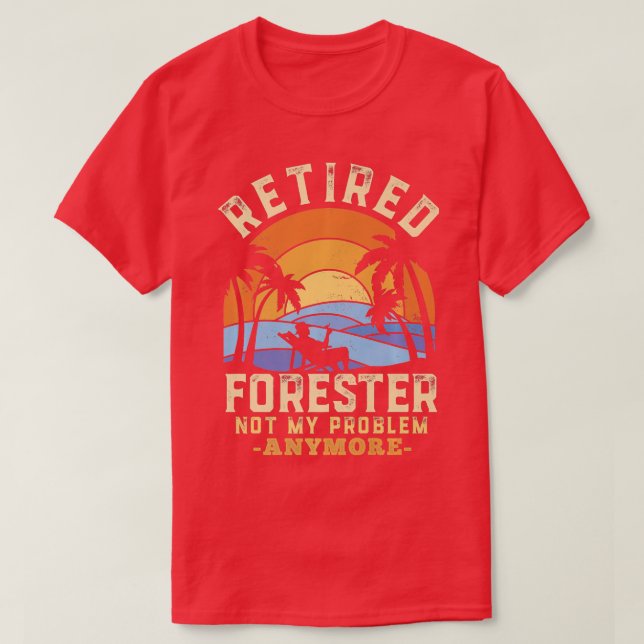 T-shirt Retraité forestier pas mon problème plus retraite (Design devant)