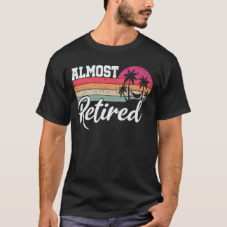 T-shirt Retraite Funny Pratiquement Retraitée Retraite Bie
