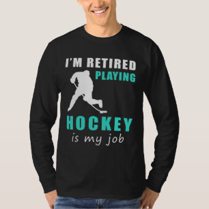T-shirt "Retraité Hockey Pro : Scoring Laughen in Retireme