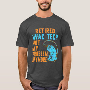 T-shirt Retraité HVAC Tech Pêcheur Lover Retraite